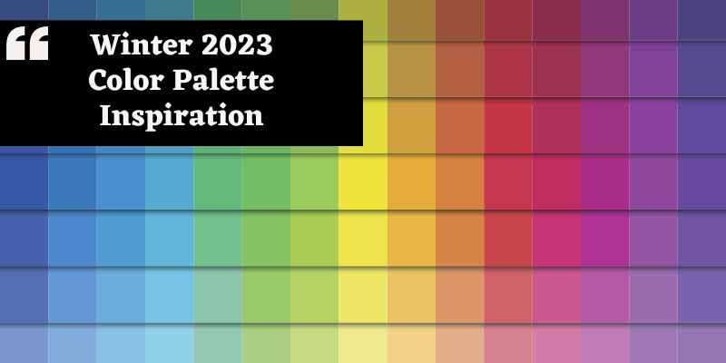 Winter 2023 Color Palette Inspiration