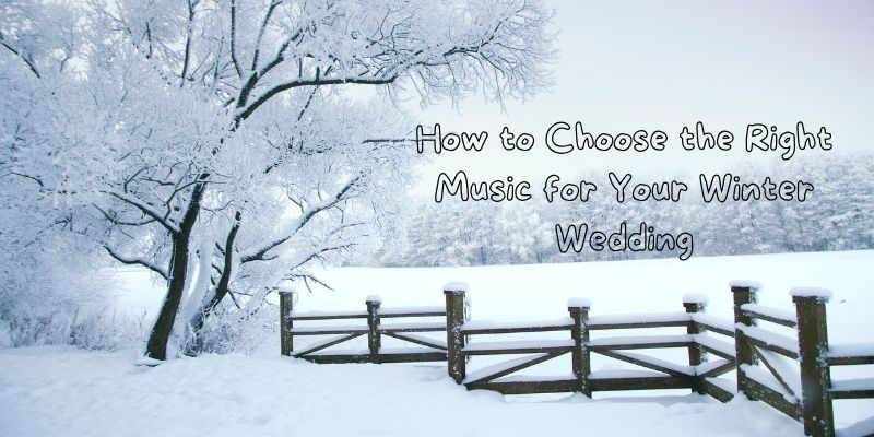 How to choose the right music for your winter wedding