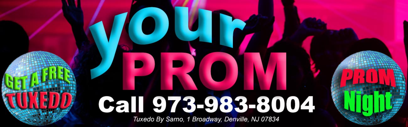 Colorful ad with silhouettes dancing, neon your PROM text, Call 973-983-8004 below, and disco balls on each side reading GET A FREE TUXEDO and PROM Night. Address listed as Tuxedo By Sarno, Denville, NJ.