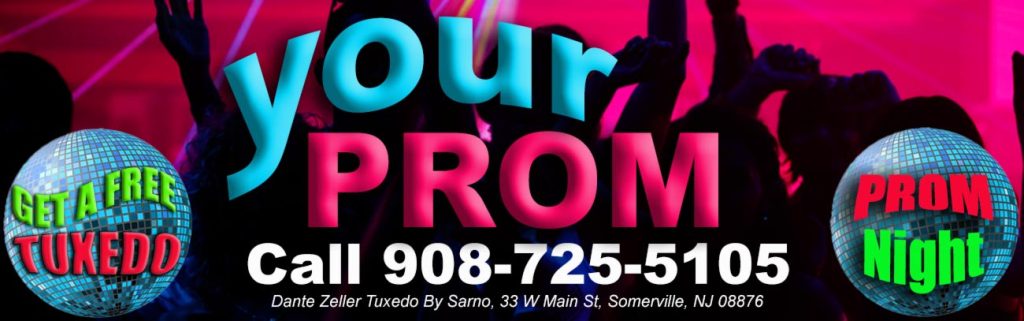 Colorful Your Prom ad with silhouettes of people dancing, disco balls saying GET A FREE TUXEDO and PROM Night, and contact info: Call 908-725-5105, Dante Zeller Tuxedo, 33 W Main St, Somerville, NJ 08876.